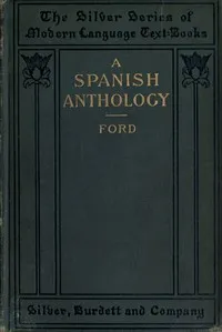 A Spanish Anthology : A Collection of Lyrics from the Thirteenth Century Down to the Present Time — Anonymous cover