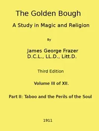 The Golden Bough: A Study in Magic and Religion (Third Edition, Vol. 03 of 12) — James George Frazer cover