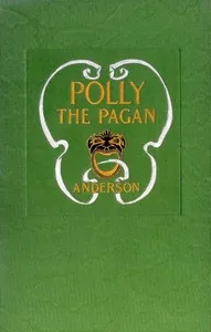 Polly the Pagan: Her Lost Love Letters — Isabel Anderson cover
