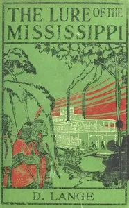 The Lure of the Mississippi — D. (Dietrich) Lange cover