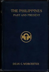 The Philippines: Past and Present (Volume 2 of 2) — Dean C. (Dean Conant) Worcester cover