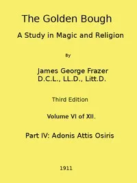 The Golden Bough: A Study in Magic and Religion (Third Edition, Vol. 06 of 12) — James George Frazer cover