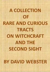 A Collection of Rare and Curious Tracts on Witchcraft and the Second Sight: With an Original Essay on Witchcraft — Anonymous cover