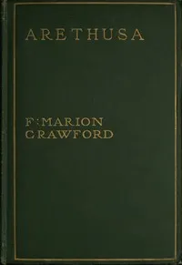 Arethusa — F. Marion (Francis Marion) Crawford cover