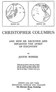 Christopher Columbus and How He Received and Imparted the Spirit of Discovery — Justin Winsor cover