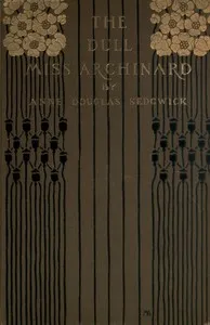 The Dull Miss Archinard — Anne Douglas Sedgwick cover