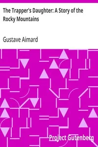 The Trapper's Daughter: A Story of the Rocky Mountains — Gustave Aimard cover