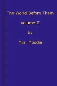 The World Before Them: A Novel. Volume 2 (of 3) — Susanna Moodie cover