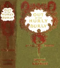 Out of the Hurly-Burly; Or, Life in an Odd Corner — Charles Heber Clark cover