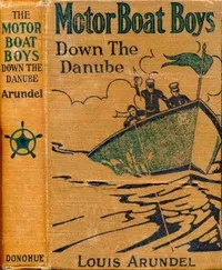 Motor Boat Boys Down the Danube; or, Four Chums Abroad — Louis Arundel cover