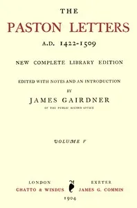 The Paston Letters, A.D. 1422-1509. Volume 5 (of 6): New Complete Library Edition cover