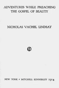 Adventures While Preaching the Gospel of Beauty — Vachel Lindsay cover