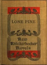 Lone Pine: The Story of a Lost Mine — R. B. (Richard Baxter) Townshend cover