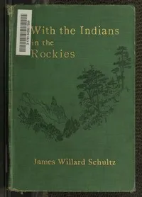 With the Indians in the Rockies — James Willard Schultz cover