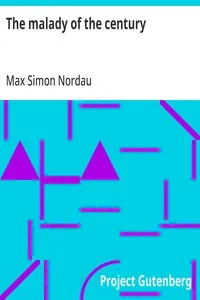 The malady of the century — Max Simon Nordau cover