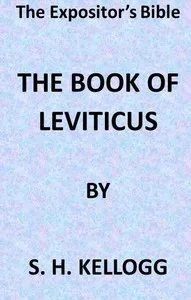 The Expositor's Bible: The Book of Leviticus — Samuel H. (Samuel Henry) Kellogg cover