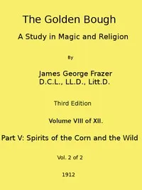The Golden Bough: A Study in Magic and Religion (Third Edition, Vol. 08 of 12) — James George Frazer cover
