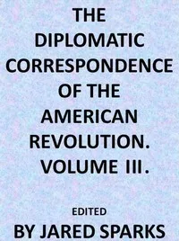 The Diplomatic Correspondence of the American Revolution, Vol. 03 — Anonymous cover