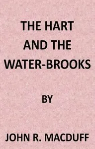 The Hart and the Water-Brooks: a practical exposition of the forty-second Psalm. — John R. (John Ross) Macduff cover