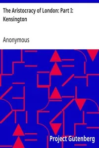 The Aristocracy of London: Part I: Kensington: Titled, Untitled, Professional, & Commercial — Anonymous cover
