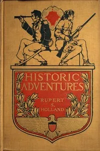 Historic Adventures: Tales from American History — Rupert Sargent Holland cover