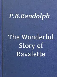 The Wonderful Story of Ravalette — Paschal Beverly Randolph cover