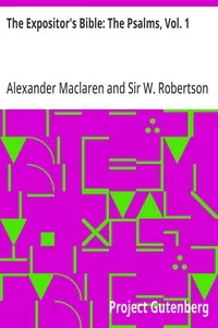 The Expositor's Bible: The Psalms, Vol. 1: Psalms I.-XXXVIII. — Alexander Maclaren cover