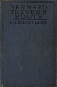 Bernard Treves's Boots: A Novel of the Secret Service — Laurence (Laurence Ayscough) Clarke cover