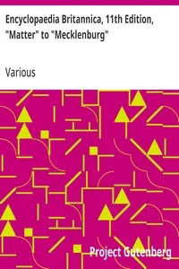 Encyclopaedia Britannica, 11th Edition, "Matter" to "Mecklenburg": Volume 17, Slice 8 — Various cover