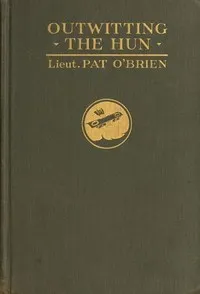 Outwitting the Hun: My Escape from a German Prison Camp — Pat O'Brien cover