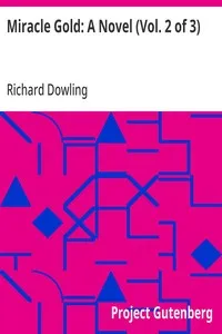Miracle Gold: A Novel (Vol. 2 of 3) — Richard Dowling cover