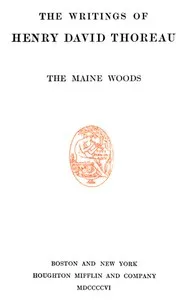 The Maine Woods: The Writings of Henry David Thoreau, Volume 03 (of 20) — Henry David Thoreau cover
