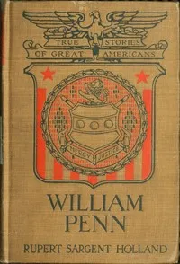 William Penn — Rupert Sargent Holland cover
