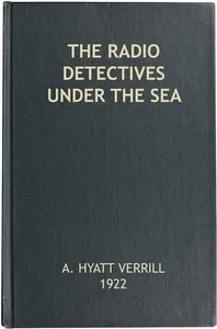 The Radio Detectives Under the Sea — A. Hyatt (Alpheus Hyatt) Verrill cover