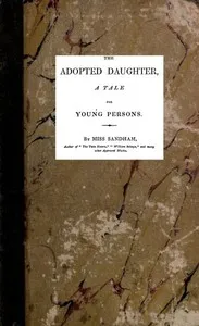 The Adopted Daughter: A Tale for Young Persons — Elizabeth Sandham cover