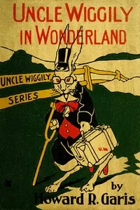 Uncle Wiggily in Wonderland — Howard Roger Garis cover