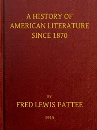 A History of American Literature Since 1870 — Fred Lewis Pattee cover
