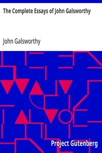 The Complete Essays of John Galsworthy cover