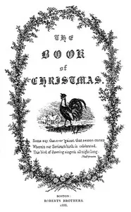 The book of Christmas : $b descriptive of the customs, ceremonies, traditions, superstitions, fun, feeling, and festivities of the Christmas season — Thomas K. Hervey cover