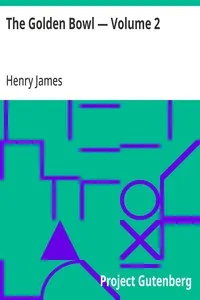 The Golden Bowl — Volume 2 — Henry James cover