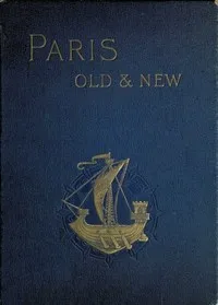 Old and New Paris: Its History, Its People, and Its Places, v. 2 — H. Sutherland (Henry Sutherland) Edwards cover