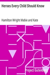 Heroes Every Child Should Know — Hamilton Wright Mabie cover