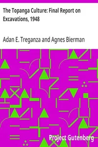 The Topanga Culture: Final Report on Excavations, 1948 — Adan E. (Adan Eduardo) Treganza cover
