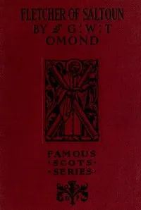 Fletcher of Saltoun — George W. T. (George William Thomson) Omond cover