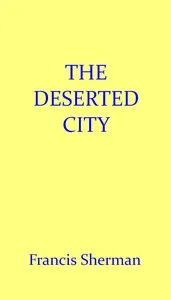 The Deserted City — Francis Sherman cover