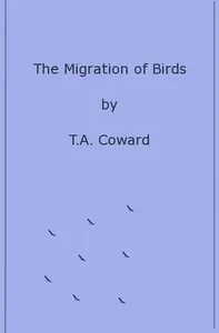 The Migration of Birds — T. A. (Thomas Alfred) Coward cover