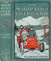 The Motor Boys Overland; Or, A Long Trip for Fun and Fortune — Clarence Young cover
