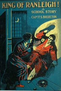 King of Ranleigh: A School Story — F. S. (Frederick Sadleir) Brereton cover