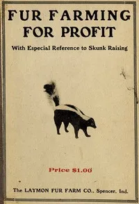 Fur Farming for Profit, with Especial Reference to Skunk Raising — Hermon Basil Laymon cover