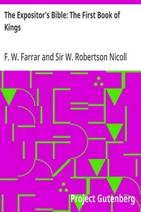 The Expositor's Bible: The First Book of Kings — F. W. (Frederic William) Farrar cover